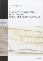 61420 - Spartano, A. - Agroterrorismo. Quali rischi per la sicurezza nazionale (L')