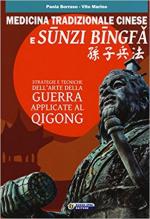 61421 - Marino-Borruso, V.-P. - Medicina tradizionale cinese e Sunzi Bingfa. Strategie e tecniche dell'arte della guerra applicate al Quigong