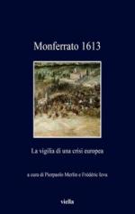 61425 - Merlin-Ieva, P.-F. cur - Monferrato 1613. La vigilia di una crisi europea