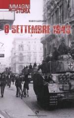 61438 - Gasparini, M. (cur.) - 8 settembre 1943. Immagini della Storia