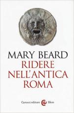 61444 - Beard, M. - Ridere nell'antica Roma