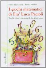 61525 - Bressanini-Toniato, D.-S. - Giochi matematici di Fra' Luca Pacioli. Trucchi, enigmi e passatempi di fine Quattrocento (I)