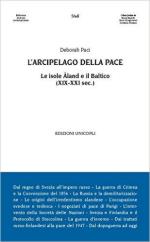 61542 - Paci, D. - Arcipelago della pace. Le Isole Aland e il Baltico XIX-XXI sec. (L')