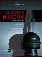 61566 - Moriconi, E. - Uomini di Mussolini. Ritratti di un Ventennio (Gli)
