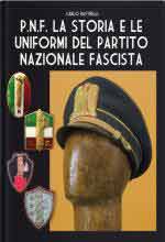 61609 - Rastrelli, C. - PNF. La storia e le uniformi del Partito Nazionale Fascista