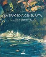 61629 - Raffaelli, E. - Tragedia censurata. Albania, 8 giugno 1916, il siluramento del Principe Umberto (La)