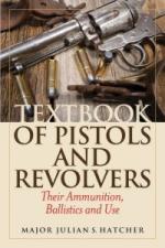 61642 - Hatcher , J.S. - Textbook of Pistols and Revolvers. Their Ammunition, Ballistics and Use