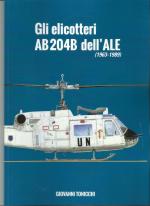 61649 - Tonicchi, G. - Elicotteri AB 204B dell'ALE 1963-1989 (Gli)