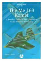 61653 - Franks, R.A. - Airframe Album 10 Me 163 Komet. A Detailed Guide to the Luftwaffe's Rocket-Powered Interceptor