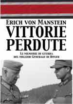 61668 - von Manstein, E. - Vittorie perdute. Le memorie di guerra del miglior generale di Hitler