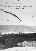 61680 - Di Nunzio, M. - Seconda Guerra Mondiale nell'Egeo (La)