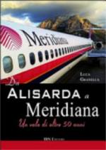 61724 - Granella, L. - Da Alisarda a Meridiana. Un volo durato 50 anni