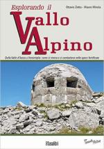 61732 - Zetta-Minola, O.-M. - Esplorando il Vallo alpino. Dalla Valle d'Aosta a Ventimiglia: come si viveva e si combatteva nelle opere fortificate