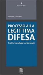 61735 - Continiello, A. - Processo alla legittima difesa. Profili criminologici e vittimologici