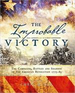 61792 - McNab, C. - Improbable Victory. The Campaigns, Battles and Soldiers of the American Revolution 1775-83 (The)