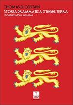 61812 - Costain, T.B. - Storia drammatica d'inghilterra. I conquistatori 1066-1265 
