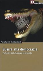 61822 - Dardot-Laval, P.-C. - Guerra alla democrazia. L'offensiva dell'oligarchia neoliberista