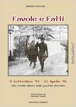61841 - Zucconi, E. - Favole e Fatti. 8 Settembre '43 - 25 Aprile '45. Uno studio libero 