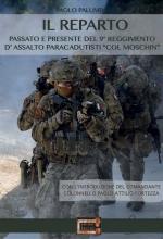 61855 - Palumbo, P. - Reparto. Passato e presente del 9. Reggimento d'assalto Paracadutisti Col Moschin (Il)