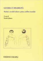 61907 - Labanca, N. - Guerra e disabilita'. Mutilati e invalidi italiani del primo conflitto mondiale