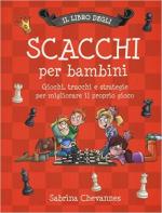 61997 - Chevannes, S. - Libro degli scacchi per bambini. Giochi, trucchi e strategie per migliorare il proprio gioco (Il)