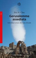 62038 - Cline, E.H. - Gerusalemme assediata. Dall'antica Canaan allo stato d'Israele