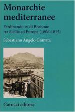 62087 - Granata, S.A. - Monarchie mediterranee. Ferdinando IV di Borbone tra Sicilia ed Europa 1806-1815