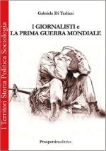 62160 - Di Terlizzi, G. - Giornalisti e la Prima Guerra Mondiale (I)