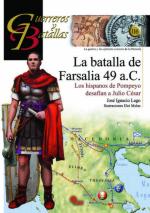 62173 - Lago-Molas, J.I.-E. - Guerreros y Batallas 116: La batalla de Farsalia 49 a.C. Los hispanos de Pompeyo desafian a Julio Cesar