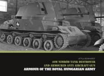 62209 - Bonhardt, A. - 40M Nimrod Tank Destroyer and Armoured Anti Aricraft Gun. Armour of the Royal Hungarian Army