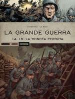 62217 - Corbeyran-le Roux, F. - Historica Vol 47: La Grande Guerra 14-18. La trincea perduta