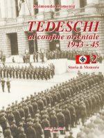 62241 - Domenig, R. - Tedeschi al confine orientale 1943-1945