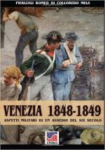 62285 - Romeo di Colloredo Mels, P. - Venezia 1848-1849. Aspetti militari di un assedio del XIX secolo
