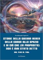 62314 - Sguerri, F. - Storie della guerra aerea, della corsa allo spazio e di cio' che (in proposito) non e' mai stato detto. Dal 1940 al 1986