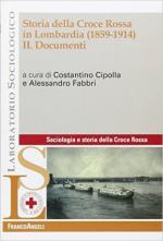 62341 - Cipolla-Fabbri-Lombardi, C.-A.-F. cur - Storia della Croce Rossa in Lombardia Vol 2: 1859-1914 Documenti