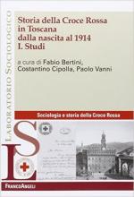 62342 - Bertini-Cipolla-Vanni, F.-C.-P. cur - Storia della Croce Rossa in Toscana dalla nascita al 1914 Vol 1: studi