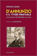 62387 - Canovi, R. - D'Annunzio e il vivere inimitabile. Cronache di un pescarese a Milano