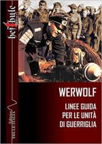 62447 - AAVV,  - Werwolf. Linee guida per le unita' di guerriglia