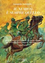 62464 - Malatesta, L. - Nemico e' sempre quello. Piani di Guerra e Preparativi del Regno d'Italia per la Guerra contro l'Impero Austroungarico 1861-1914 (Il)