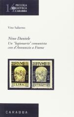 62466 - Salierno, V. - Nino Daniele. Un legionario comunista con D'Annunzio a Fiume