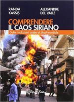 62467 - Kassis-Del Valle, R.-A. - Comprendere il caos siriano. Dalle rivoluzioni arabe al jihad mondiale