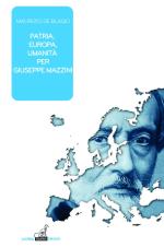 62485 - De Blasio, M. - Patria, Europa, Umanita' per Giuseppe Mazzini