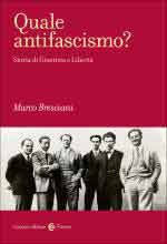 62497 - Bresciani, M. - Quale antifascismo? Storia di Giustizia e Liberta'