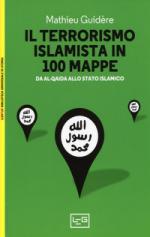 62502 - Guidere, M. - Terrorismo islamista in 100 mappe. Da Al-Qaida allo stato islamico (Il)