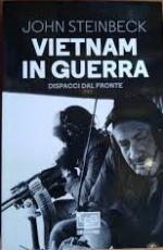 62506 - Steinbeck, J. - Vietnam in guerra. Dispacci dal fronte