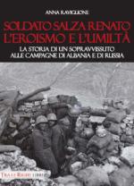 62576 - Raviglione, A. - Soldato Salza Renato l'eroismo e l'umilta'. La storia di un sopravvissuto alle campagne di Albania e di Russia