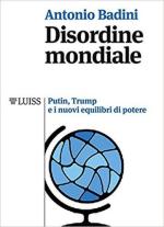 62591 - Badini, A. - Disordine mondiale. Putin, Trump e i nuovi equilibri di potere