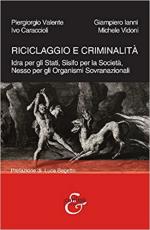 62595 - AAVV,  - Riciclaggio e criminalita'. Idra per gli Stati, Sisifo per la Societa', Nesso per gli Organismi Sovranazionali