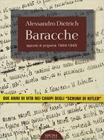 62596 - Dietrich, A. - Baracche. Appunti di prigionia 1944-1945. Due anni di vita nei campi degli schiavi di Hitler