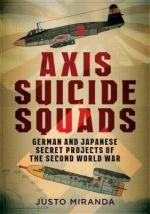 62602 - Miranda, J. - Axis Suicide Squads. German and Japanese Secret Projects of the Second World War